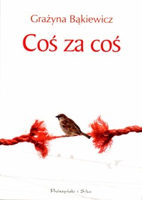 Coś za coś - Grażyna Bąkiewicz - ebook