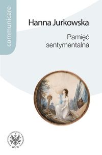 Pamięć sentymentalna - Jurkowska Hanna - książka