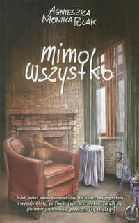 Mimo wszystko - Polak Agnieszka Monika - książka