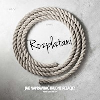 Rozplątani. Jak naprawiać trudne relacje? - o. Adam Szustak  - audiobook