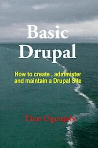 Basic Drupal - Ogunjobi Timi - ebook