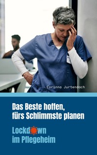 Das Beste hoffen, fürs Schlimmste planen - Corinna Jurtendach - ebook