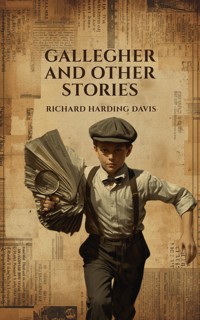 Gallegher and Other Stories - Richard Harding Davis - ebook