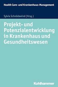 Projekt- und Potenzialentwicklung in Krankenhaus und Gesundheitswesen -  - ebook