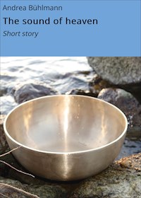 The sound of heaven - Andrea Bühlmann - ebook
