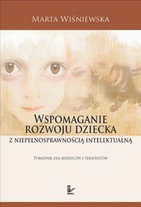 Wspomaganie rozwoju dziecka z niepełnosprawnością intelektualną - Wiśniewska Marta - książka