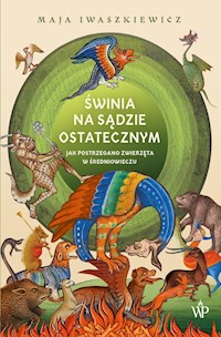 Świnia na sądzie ostatecznym - Iwaszkiewicz Maja - ebook + książka