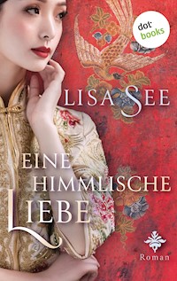 Eine himmlische Liebe - Lisa See - ebook