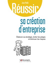 Réussir sa création d’entreprise - Jean Melki - ebook