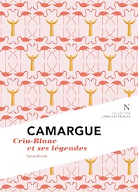 Camargue : Crin-Blanc et ses légendes - Sylvie Brunel - ebook
