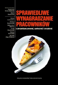 Sprawiedliwe wynagradzanie pracowników z perspektywy prawnej społecznej i zarządczej -  - książka