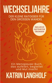 Wechseljahre: Der kleine Ratgeber für den großen Wandel - Katrin Langholf - ebook
