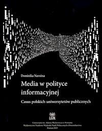 Media w polityce informacyjnej Casus polskich uniwersytetów publicznych - Narożna Dominika - książka