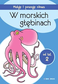Maluję i poznaję słowa W morskich głębinach -  - książka