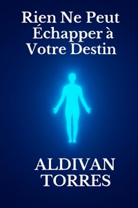 Rien Ne Peut Échapper à Votre Destin - Aldivan Teixeira Tôrres - ebook