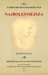 Najboleśniejsza - o. Bernard od Matki Bożej - ebook + audiobook