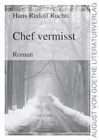 Chef vermisst - Hans Rudolf Ruchti - ebook