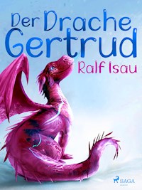 Der Drache Gertrud - Ralf Isau - ebook