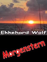 Morgenstern - Ekkehard Wolf - ebook