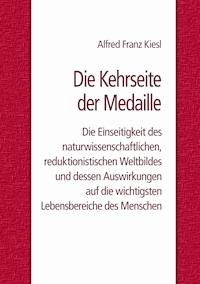 Die Kehrseite der Medaille - Alfred Franz Kiesl - ebook