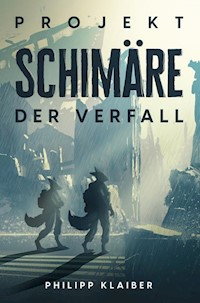 Projekt Schimäre - Philipp Klaiber - ebook