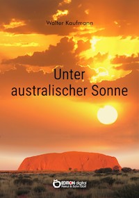 Unter australischer Sonne - Walter Kaufmann - ebook