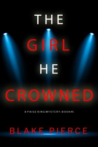 The Girl He Crowned (A Paige King FBI Suspense Thriller—Book 5) - Blake Pierce - ebook
