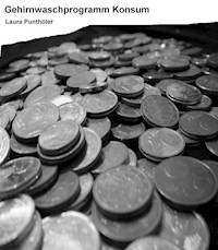 Gehirnwaschprogramm Konsum - Laura Punthöler - ebook