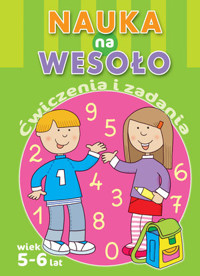 Nauka na wesoło. Ćwiczenia i zadania. Wiek 5-6 lat - zbiorowa praca - książka
