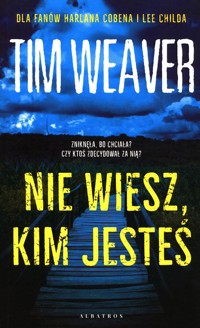 Nie wiesz kim jesteś - Tim Weaver - książka