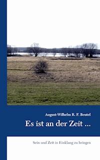 Es ist an der Zeit ... - August-Wilhelm R. F. Beutel - ebook