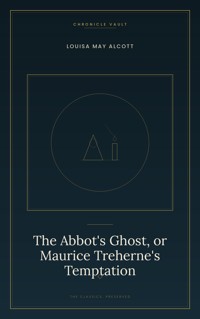 The Abbot's Ghost, or Maurice Treherne's Temptation - Louisa May Alcott - ebook