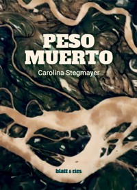 Peso muerto - Carolina Stegmayer - ebook
