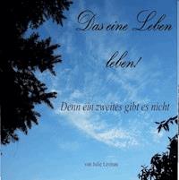 Das eine Leben leben! - Julie Levinas - ebook