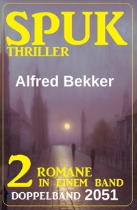 Spuk Thriller Doppelband 2051 - Alfred Bekker - ebook