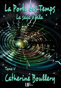 La Porte des Temps - Catherine Boullery - ebook