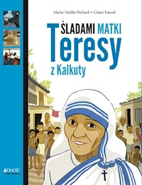 Śladami Matki Teresy z Kalkuty - Pichard Marie-Noëlle - książka