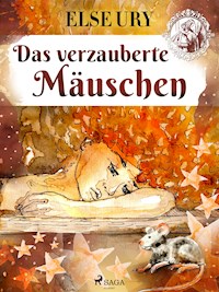Das verzauberte Mäuschen - Else Ury - ebook