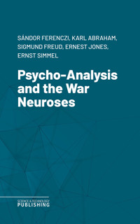Psycho-Analysis and the War Neuroses - Ferenczi - ebook