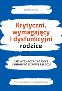 Krytyczni wymagający i dysfunkcyjni rodzice - Allen David M. - książka