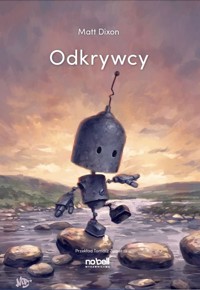 Roboty Tom 2 Odkrywcy - Dixon Matt - książka