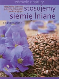 Stosujemy siemię lniane - Gursche Siegfried - książka
