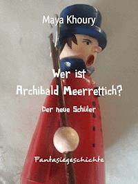 Wer ist Archibald Meerrettich? - Maya Khoury - ebook