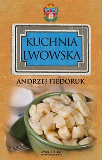 Kuchnia lwowska - Andrzej Fiedoruk - książka