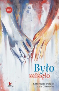 Było minęło - Daria Głowacka, Katarzyna Dołgań - ebook + audiobook + książka