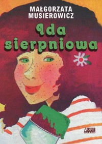 Ida sierpniowa - Małgorzata Musierowicz - książka