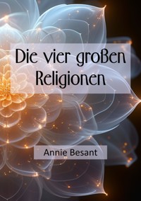 Die vier großen Religionen - Besant Annie - ebook