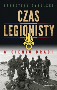 Czas legionisty. W cieniu braci - Sebastian Cybulski - książka