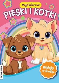 Moje kolorowe pieski i kotki - zbiorowa praca - książka