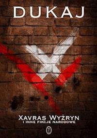 Xavras Wyżryn i inne fikcje narodowe - Jacek Dukaj - ebook + audiobook + książka